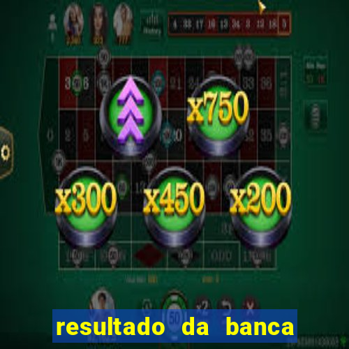 resultado da banca caminho da sorte hoje